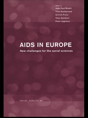 AIDS in Europe: New Challenges for the Social Sciences by Peter Aggleton