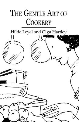 The The Gentle Art Of Cookery by Hilda Leyel