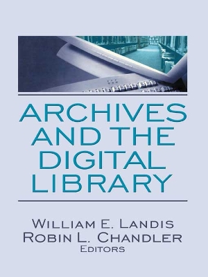 Archives and the Digital Library by William E. Landis