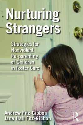 Nurturing Strangers: Strategies for Nonviolent Re-parenting of Children in Foster Care book