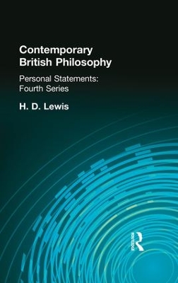 Contemporary British Philosophy: Personal Statements Fourth Series by H D Lewis