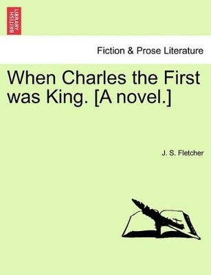 When Charles the First Was King. [A Novel.] book