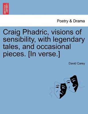 Craig Phadric, Visions of Sensibility, with Legendary Tales, and Occasional Pieces. [In Verse.] book