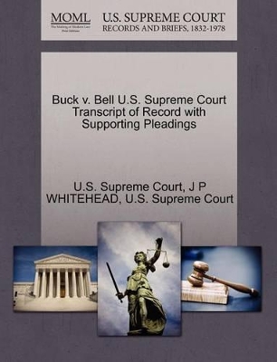 Buck V. Bell U.S. Supreme Court Transcript of Record with Supporting Pleadings book