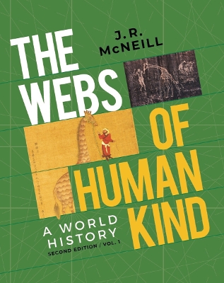 The Webs of Humankind: A World History by J. R. McNeill