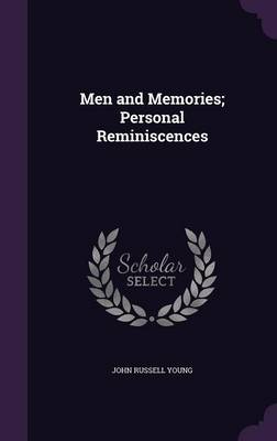 Men and Memories; Personal Reminiscences book