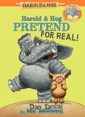 Harold & Hog Pretend For Real ( Elephant & Piggie Like Reading ) book