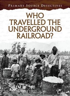 Who Travelled the Underground Railroad? book