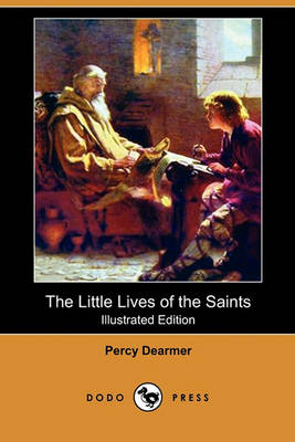Little Lives of the Saints (Illustrated Edition) (Dodo Press) book