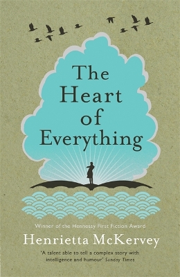 The Heart of Everything by Henrietta McKervey