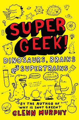 Supergeek: Dinosaurs, Brains and Supertrains book