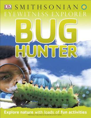 Eyewitness Explorer: Bug Hunter by David Burnie