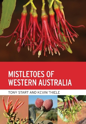 Mistletoes of Western Australia by Kevin Thiele