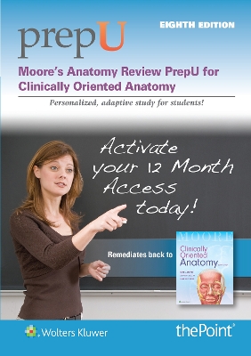 Moore’s Anatomy Review PrepU: for Clinically Oriented Anatomy by Keith L. Moore