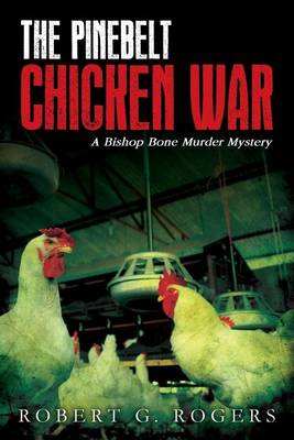 The Pinebelt Chicken War: A Bishop Bone Murder Mystery book