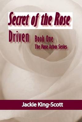 Secret of the Rose: Driven book