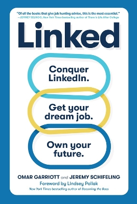 Linked: Conquer LinkedIn. Get Your Dream Job. Own Your Future. by Omar Garriott