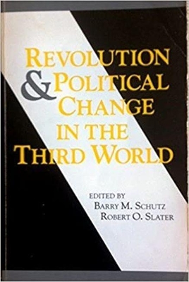 Revolution and Political Change in the Third World by Barry M. Schutz