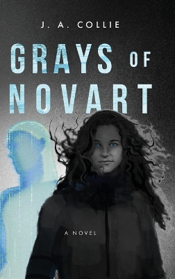 Grays of Novart by J A Collie