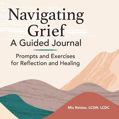 Navigating Grief: A Guided Journal book