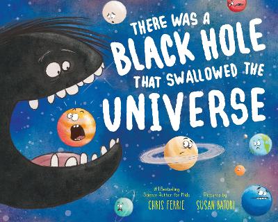 There Was a Black Hole that Swallowed the Universe by Chris Ferrie