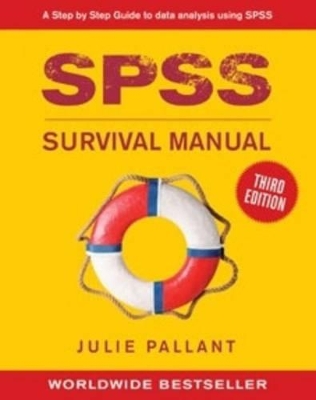 SPSS Survival Manual: A Step by Step Guide to Data Analysis Using SPSS by Julie Pallant