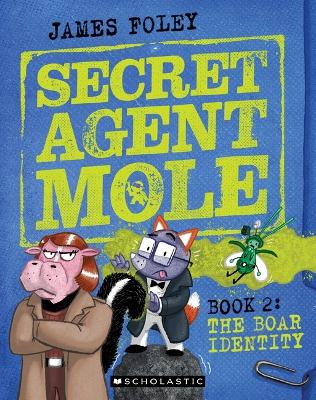 The Boar Identity (Secret Agent Mole: Book 2) book