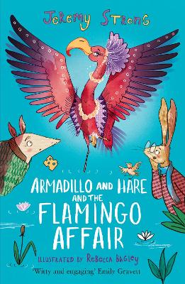 Armadillo and Hare and the Flamingo Affair by Jeremy Strong