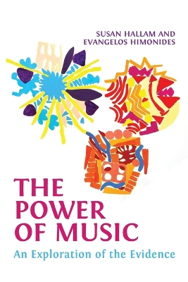 The Power of Music: An Exploration of the Evidence by Susan Hallam