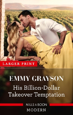 His Billion-Dollar Takeover Temptation by Emmy Grayson