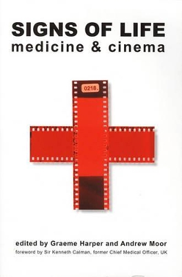 Signs of Life - Medicine and Cinema by Graeme Harper