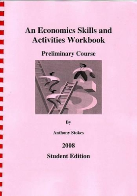 An Economics Skills and Activities Workbook: Preliminary Course by Anthony Stokes