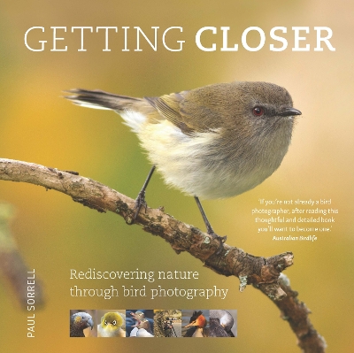Getting Closer: Rediscovering Nature Through Bird Photography book