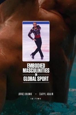 Embodied Masculinities in Global Sport book