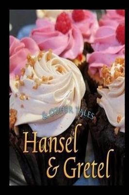 Hansel and Gretel and Other Tales by Jacob Grimm