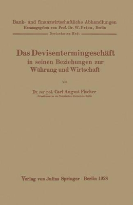 Das Devisentermingeschäft in seinen Beziehungen zur Währung und Wirtschaft book