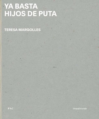 Teresa Margolles: YA Basta Hijos de Puta book