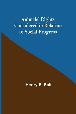 Animals' Rights Considered in Relation to Social Progress book