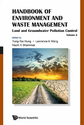 Handbook Of Environment And Waste Management - Volume 2: Land And Groundwater Pollution Control by Yung-tse Hung