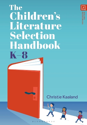 The Children’s Literature Selection Handbook, K–8 by Christie Kaaland