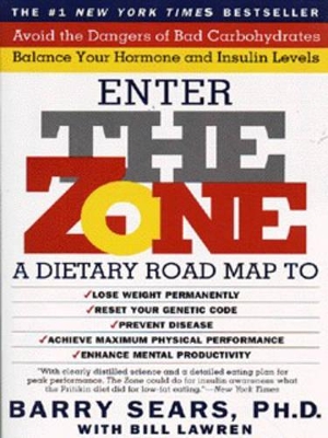 Enter the Zone by Barry Sears