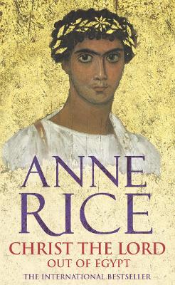 Christ The Lord by Anne Rice
