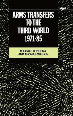 Arms Transfers to the Third World, 1971-85 book