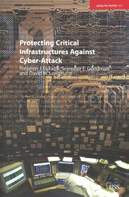 Protecting Critical Infrastructures Against Cyber-Attack book