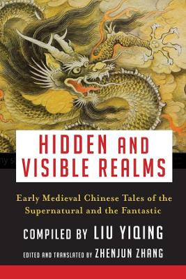 Hidden and Visible Realms: Early Medieval Chinese Tales of the Supernatural and the Fantastic book