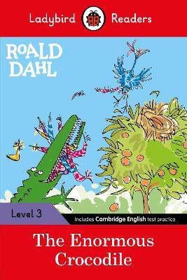 Ladybird Readers Level 3 - Roald Dahl - The Enormous Crocodile (ELT Graded Reader) book