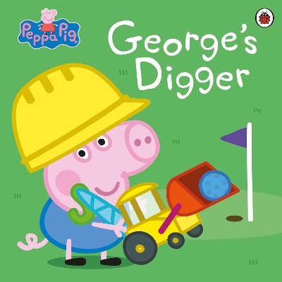 Peppa Pig: George’s Digger book
