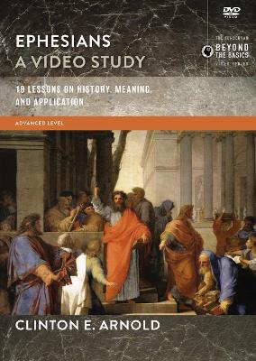 Ephesians, A Video Study: 19 Lessons on History, Meaning, and Application book