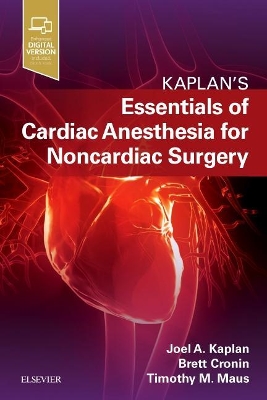 Essentials of Cardiac Anesthesia for Noncardiac Surgery: a Companion to Kaplan's Cardiac Anethesia by Joel A Kaplan