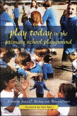 Play Today in the Primary School Playground: Life, Learning and Creativity book
